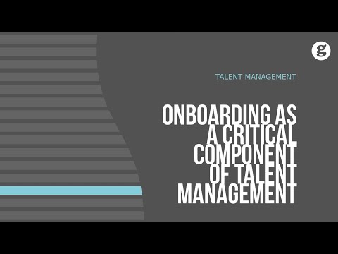 Onboarding as a Critical Component of Talent Management