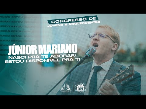 Pb. Júnior Mariano | Nasci pra te adorar/estou disponível pra ti | IEADPECARUARU