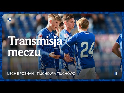TRANSMISJA | Lech II Poznań - Tłuchowia Tłuchowo