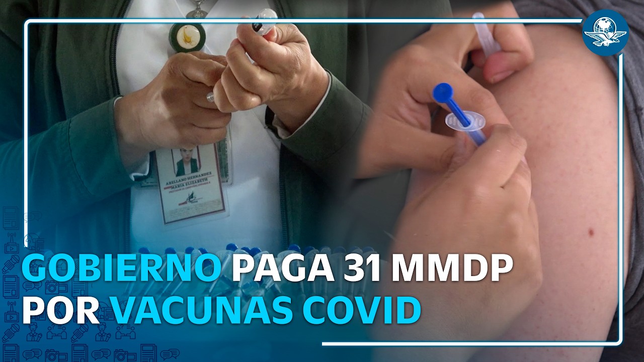 Adquieren 2.5 millones de vacunas Covid por 31 mil mdp #EnPortada