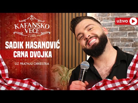 SADIK HASANOVIC - CRNA DVOJKA | UZIVO UZ ORKESTAR | 2024 | KAFANSKO VECE