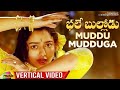 Muddu Mudduga Vertical Video | Bhale Bullodu Movie Songs | Jagapathi Babu | Soundarya | Koti | SPB