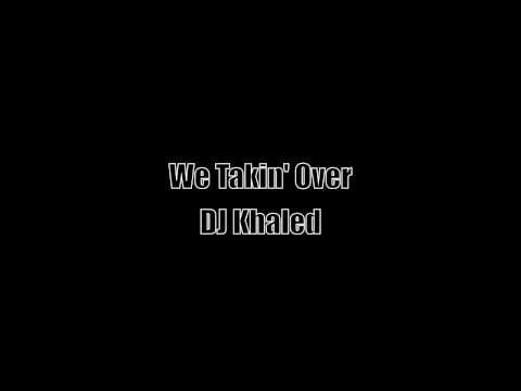 DJ Khaled - We Takin' Over ( Lyrics )