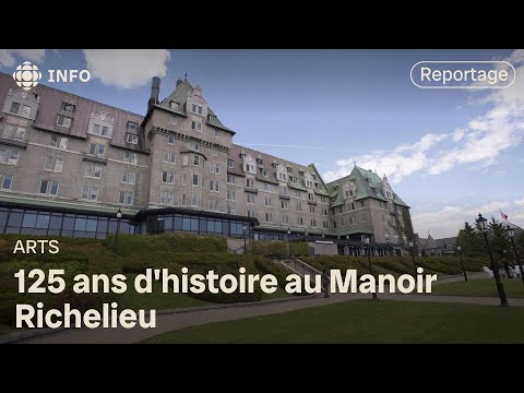 125 years of history at the Manoir Richelieu