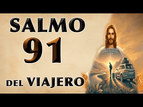 SALMO 91 TRAVELER'S PROTECCIÓN ORACIÓN