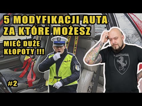 TEGO NIE WIEDZIAŁEŚ ! 5 modyfikacji auta za które możesz mieć duże kłopoty !!! #2