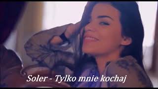 Download lagu Soler - Tylko mnie kochaj ( Videomix 2020) mp3