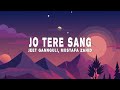 Jeet Gannguli Mustafa Zahid Jo Tere Sang Lyrics