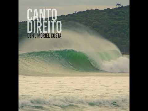 Canto Direito (Deh feat. Moriel Costa)