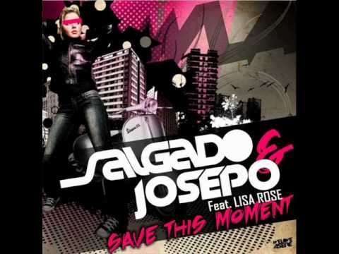 josepo salgado feat lisa rose save this moment.