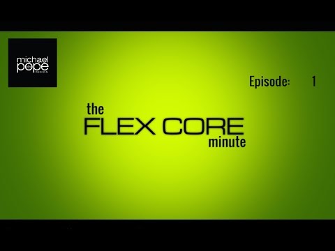 Flex Core Minute - Episode 1