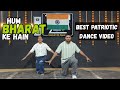 Hum Bharat Ke Hai Best Patriotic Dance Video Independence Day Special 15 August Ashish Raval