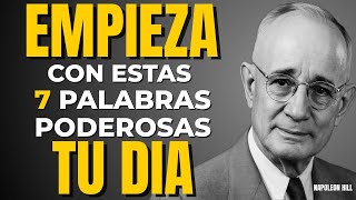 DI ESTAS 7 PALABRAS CADA MAÑANA… Y NADA VUELVE A SER IGUAL | NAPOLEON HILL