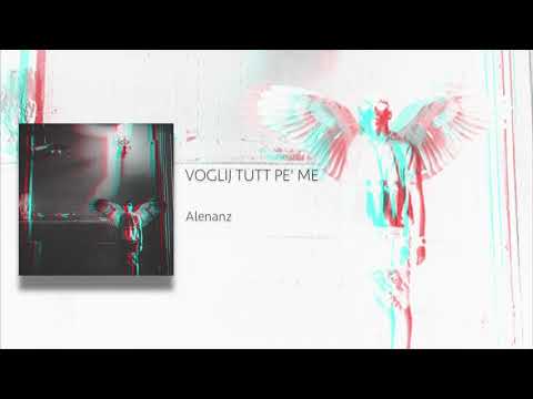 Alenanz - Voglij tutt pe' me