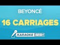 Beyoncé - 16 CARRIAGES (Karaoke)