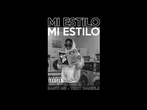 SANTI MK - MI ESTILO ft. Teizy Daniels (Prod.Jmusic)
