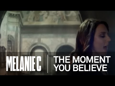 Melanie C - The Moment You Believe (Music Video) (HQ)