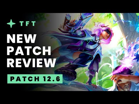 New Patch Review - Teamfight Tactics 12.6 Guide