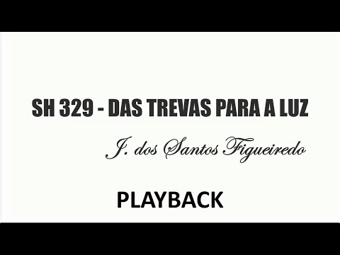 PLAYBACK SH 329 - DAS TREVAS PAPA A LUZ  (SALMOS E HINOS)