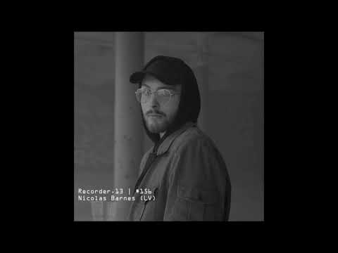 Recorder.13 #156 | Nicolas Barnes
