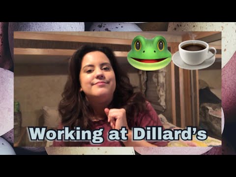 First Few Months Working At Dillard S