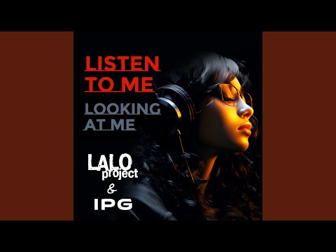 Listen to Me, Looking at Me