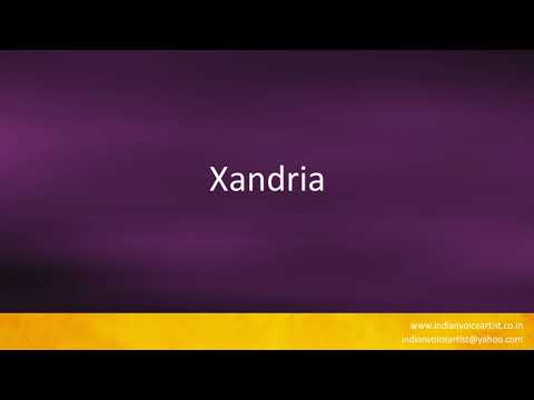 Pronunciation of the word(s) "Xandria".