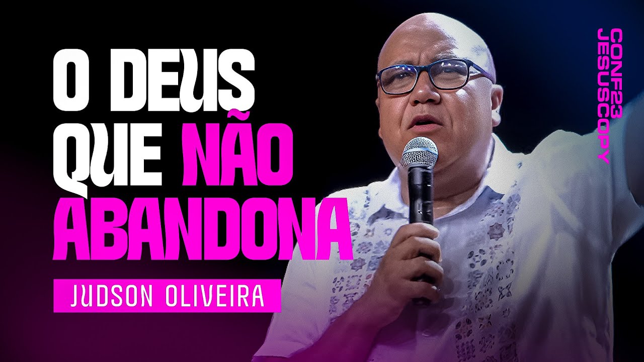 O DEUS EMANUEL NUNCA NOS ABANDONARÁ | Pastor Judson Oliveira - Conferência JesusCopy