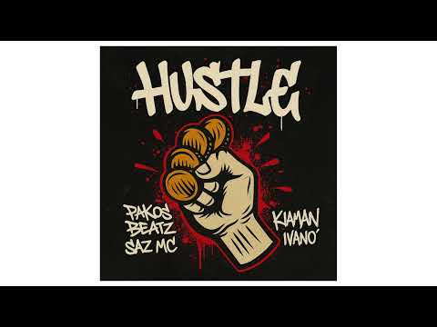 Pakos Beatz - HUSTLE - ft. Saz Mc, Kiaman, Ivanò