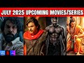 25 Upcoming Movies In 2025 JULY You Can T Miss Hari Hara Veera Mallu Ramayana Kingdom Maalik