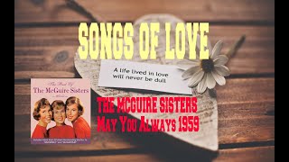 THE MCGUIRE SISTERS - MAY YOU ALWAYS