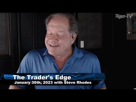 January 30th, The Trader's Edge with Steve Rhodes on TFNN - 2023