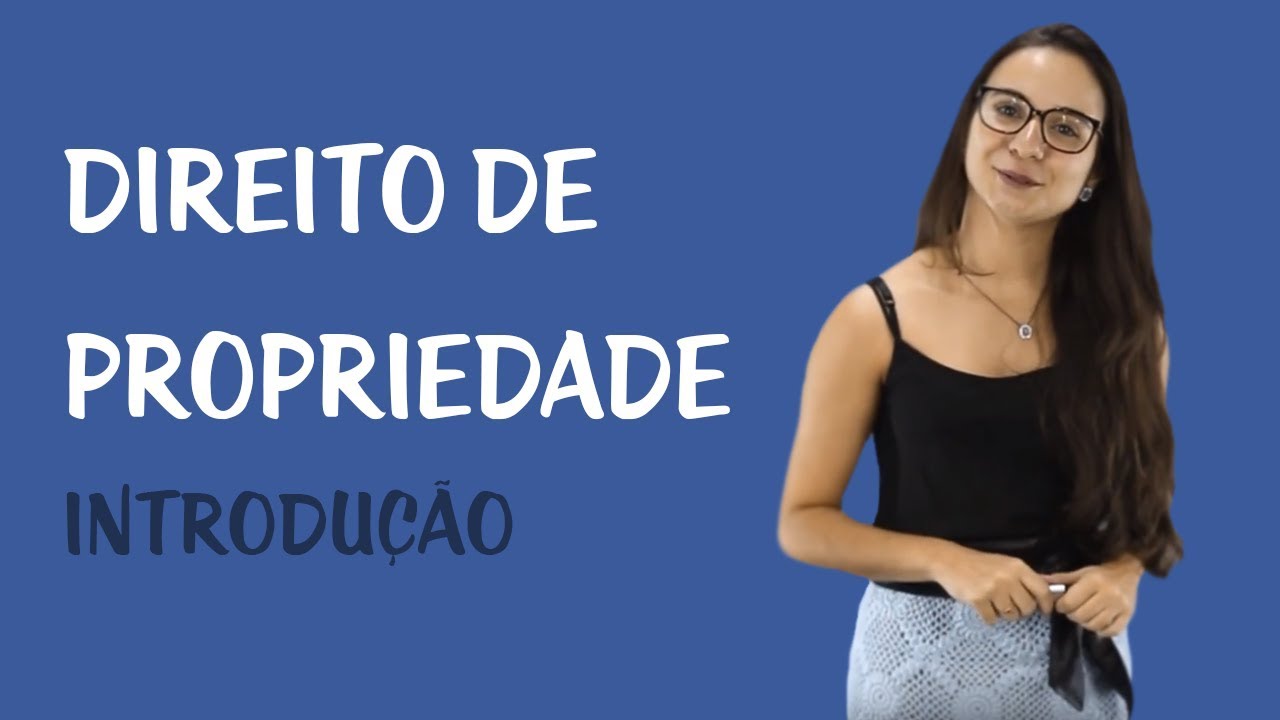 Direitos Reais - Introdução ao Direito de Propriedade