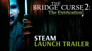 The Bridge Curse 2: The Extrication trailer