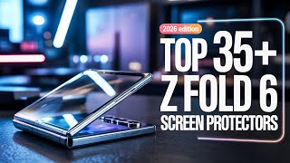 Top 35+ Best Galaxy Z Fold 6 Screen Protectors 2026! ✅