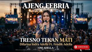 Download lagu TRESNO TEKAN MATI   Difarina Indra Adella Ft  Fendik Adella   OM ADELLA mp3