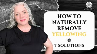 How To Naturally Get Rid of Yellow Hair: 7 Silvery Solutions  | Joli Campbell | QuickSilverHair