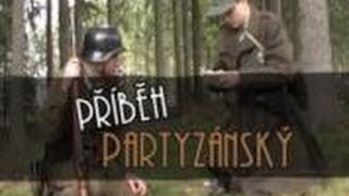 preview picture of video 'Příběh partyzánský'