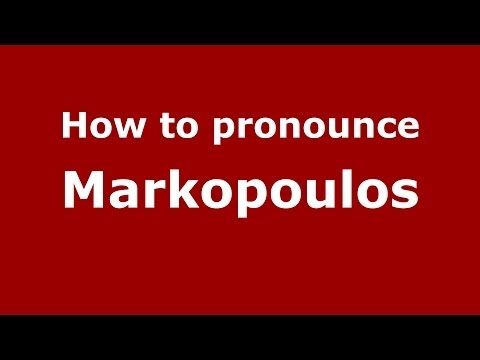 How to Pronounce Markopoulos - PronounceNames.com