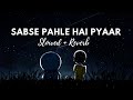 Sabse Pehle Hai Pyaar Slow Reverb DORAEMON Hindi Song