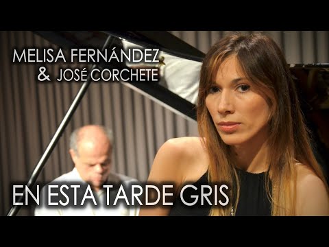 EN ESTA TARDE GRIS - Melisa Fernández & José Corchete