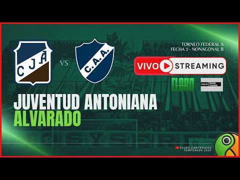 EN VIVO | JUVENTUD ANTONIANA VS ALVARADO DE MAR DEL PLATA | FEDERAL A
