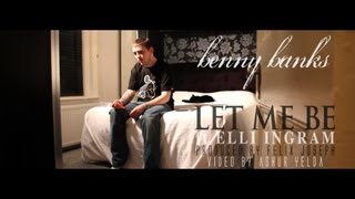 Benny Banks feat. Elli Ingram - Let Me Be [Official Video]