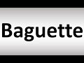 How to Pronounce Baguette