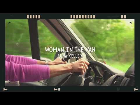 Woman In The Van - Luna Keller