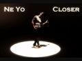 Ne Yo - Closer 