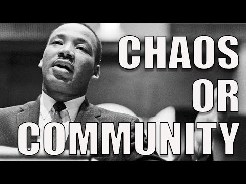 MLK's QUESTION: Chaos or Community?