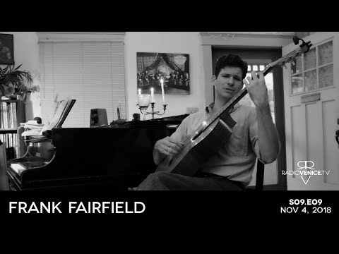 Frank Fairfield "Whenever You're Lonesome (Just Telephone Me)" | Radio Venice S09.E09 | Nov 4, 2018