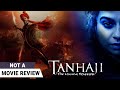 Tanhaji: The Unsung Warrior | Not A Movie Review by Sucharita Tyagi | Ajay Devgn | Kajol