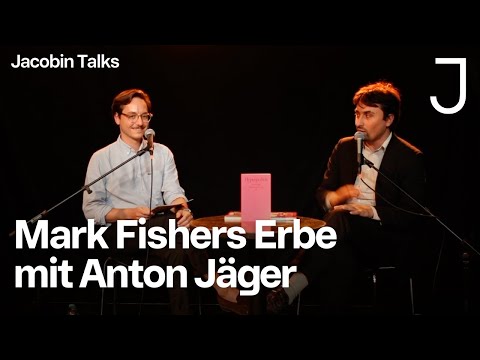 Mark Fishers »Sehnsucht nach dem Kapitalismus« | Jacobin Talks Spezial mit Anton Jäger
